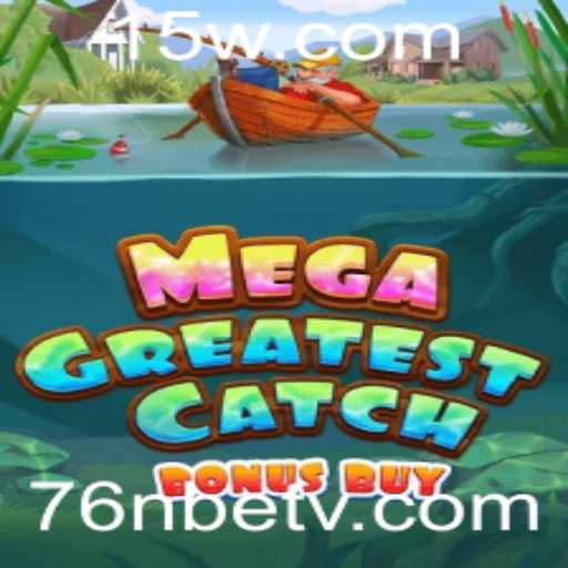 Desvendando o Jogo MegaGreatestCatchBonusBuy: Uma Aventura Inesquecível